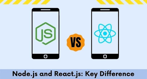 Node.js and React.js: Key Difference